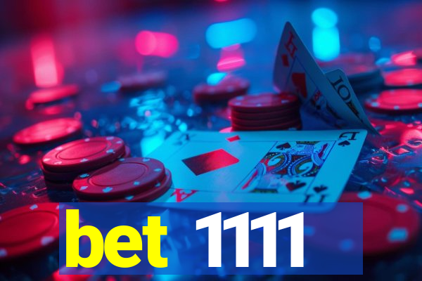 bet 1111